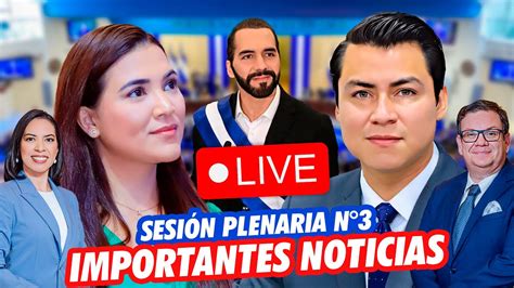 En Vivo Sesi N Plenaria N Nayib Bukele Tiene Preparada Una Gran