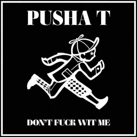 Pusha T Don T Fuck With Me Lyrics Genius Lyrics