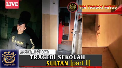 MISTERI SEKOLAH SULTAN PART 2 Tim Trobos Mitos YouTube