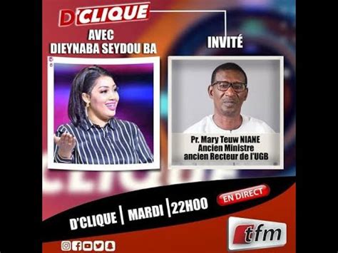 TFM LIVE D clique Invité Pr Mary Teuw Niane Pr Dieynaba