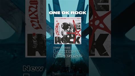 One Ok Rock ニューアルバム『luxury Disease』発売中 Shorts Youtube