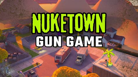 NukeTown Gun Game 3109 1320 1845 By Uhcocoa Fortnite Creative Map