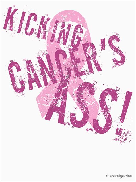 Kicking Cancer S Ass T Shirt For Sale By Thepixelgarden Redbubble