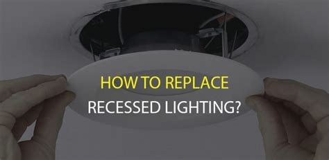 How To Replace Recessed Lighting Ledwatcher