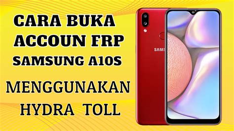 Cara Buka Frp Samsung A S Menggunakan Hydra Tool Youtube