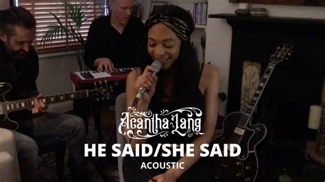 Acantha Lang He Said She Said Acoustic YouTube