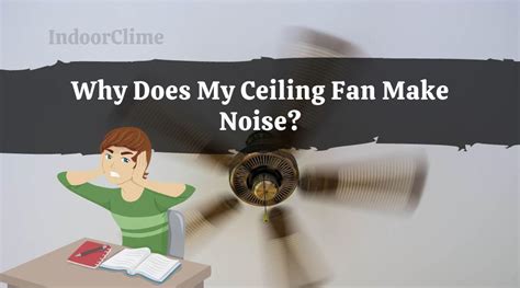 Why Does My Ceiling Fan Make Noise? (And How To Fix It) - IndoorClime