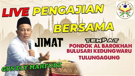 Live Jimat Ngaji Malam Jum At Bersama Gus Ely Mahfudz Majlis