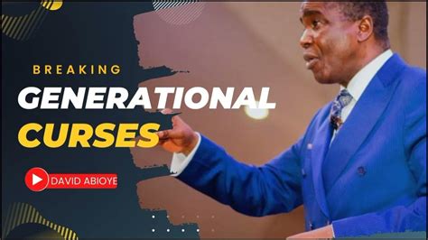 Breaking Generational Curses By Bishop David Abioye Youtube