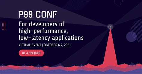 Announcing The P99 Conf And Call For Speakers Scylladb