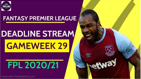 Fpl Deadline Stream Gameweek 29 Fantasy Premier League 202021 Youtube