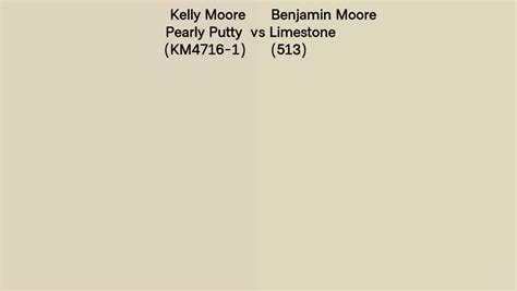 Kelly Moore Pearly Putty KM4716 1 Vs Benjamin Moore Limestone 513