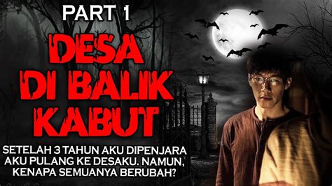 Desa Di Balik Kabut Part Cerita Horror By Tanyademit Youtube