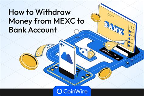 How To Withdraw Money From Mexc To Bank Account In