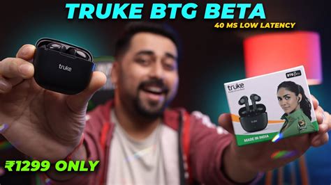 Truke Btg Beta Review And Unboxing Best Tws With Gaming Mode Best