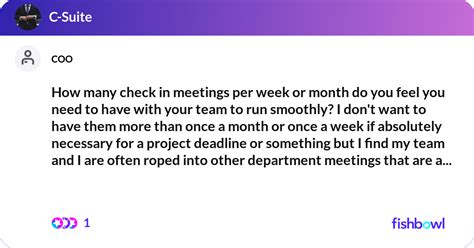 How Many Check In Meetings Per Week Or Month Do Yo Fishbowl