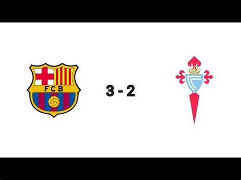 Barcelona Vs Celta Vigo Next Matches Youtube