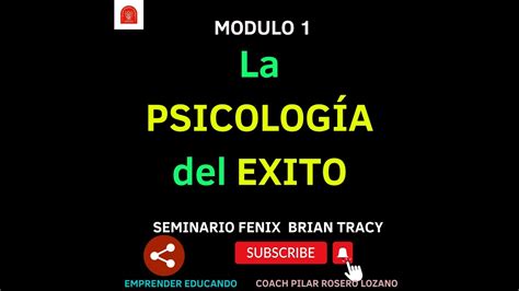 SEMINARIO FÉNIX Modulo 1 La Psicologia del Éxito por Brian Tracy