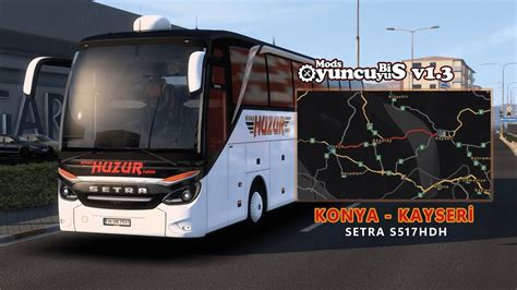 ETS 2 V1 46 SETRA S517HDH Ile Konya Kayseri Seferi YouTube