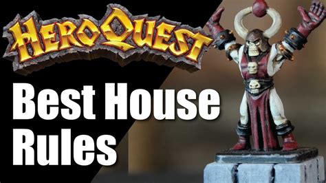 Best Heroquest House Rules To Make The Game Harder Or Just Improve