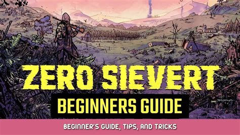 Zero Sievert Beginner S Guide Tipps Und Tricks