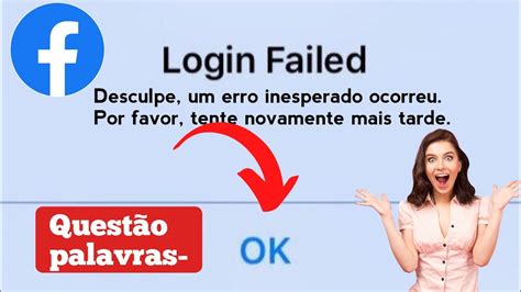 Facebook Ocorreu Um Erro Inesperado Problema De Erro De Login Do Fb