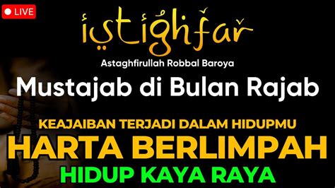 Dzikir Dahsyat Istighfar Di Bulan Rajab Keajaiban Terjadi Rezeki