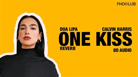 Calvin Harris Dua Lipa One Kiss 8d Audio Reverb Youtube