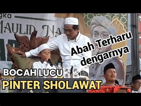 Kh Anwar Zahid Terbaru Bocah Pinter Sholawat Bikin Merinding Youtube