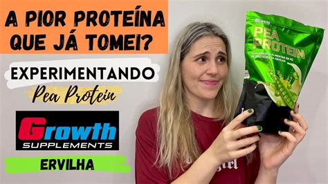 Experimentando Pea Protein Prote Na De Ervilha Da Growth Youtube