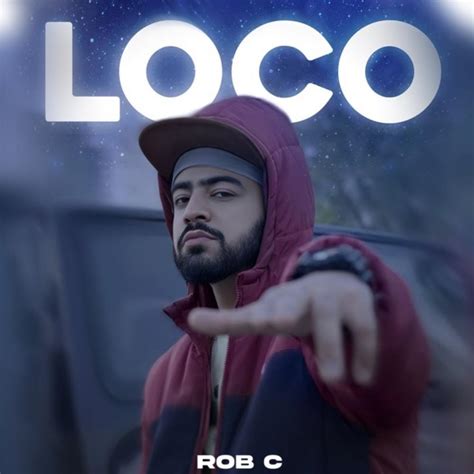 Rob C Loco Lyrics Genius Lyrics