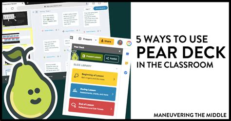 5 Ways To Use Pear Deck Maneuvering The Middle