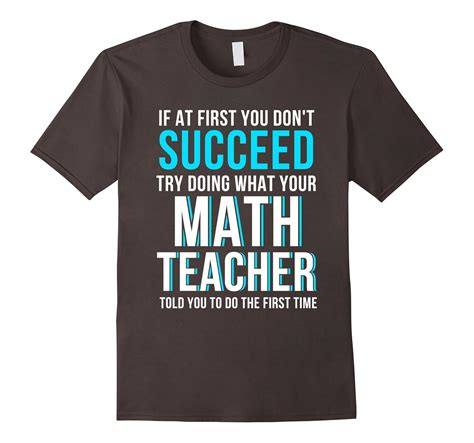 Funny Math Teacher Shirt If At First You Dont Succeed Td Teedep