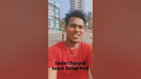 Dadar Chaupati Beach Shivaji Park Youtube