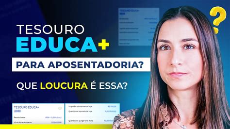 A Grande Sacada Tesouro Direto Educa Para APOSENTADORIA Te Explico