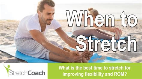 When To Stretch And Stretching Cold Best Time To Stretch For