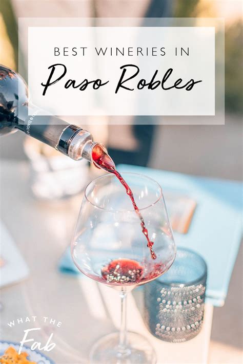 The Best Paso Robles Wineries A Complete Guide To Paso 2023