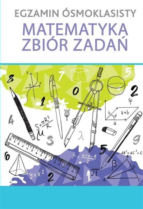 Egzamin ósmoklasisty Matematyka Zbiór zadań Paulina Żelazowska