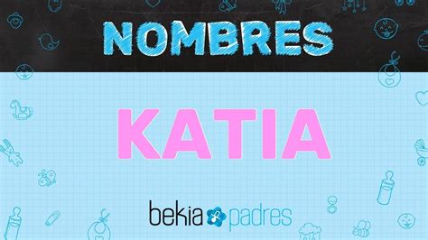 Significado Del Nombre Katia Youtube