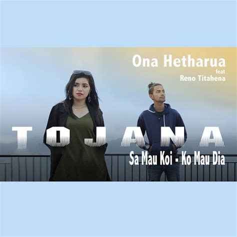 Tojana Sa Mau Koi Ko Mau Dia Feat Reno Titahena Youtube Music