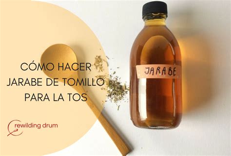 COMO HACER JARABE DE TOMILLO PARA LA TOS Rewilding Drum