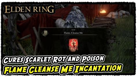 How To Get Flame Cleanse Me Incantation In Elden Ring Cures Scarlet Rot