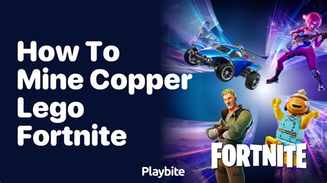 How to Mine Copper in Lego Fortnite - Playbite