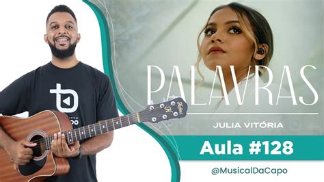 PALAVRAS VIOLÃO JULIA VITÓRIA AULA DE VIOLÃO SIMPLIFICADA Como