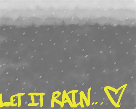 Let It Rain by RandomNigel on DeviantArt