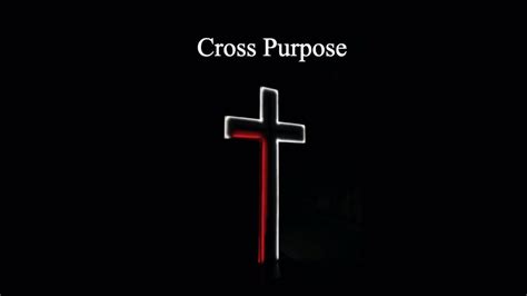 Cross Purpose Youtube