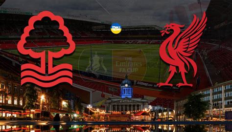 Nottingham Forest Vs Liverpool Preview Fa Cup 2021 22