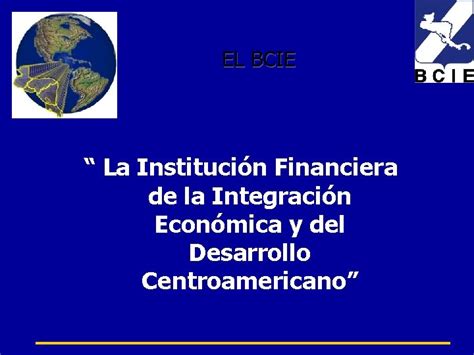 Banco Centroamericano De Integracion Economica Bcie Apoyo Del