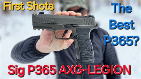 New Sig P Axg Legion First Shots Youtube