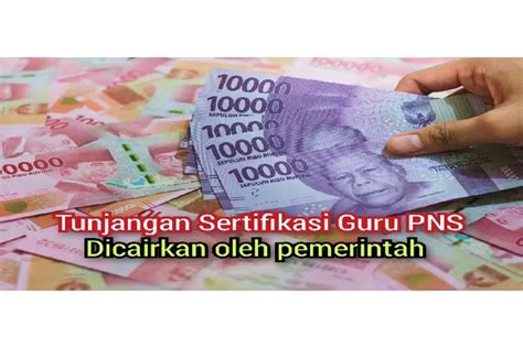 Berapa Ya Tunjangan Sertifikasi Guru Pns Ternyata Tunjangan